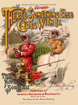 Sheet Music: "There's Something Else Goes With It!" (1907)