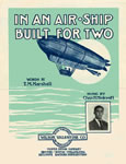 Sheet Music: "In An Air-ship Built For Two" (1910)
