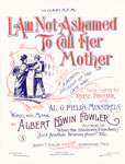 Sheet Music: "I Am Not Ashamed To Call Her Mother (1899)