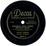 "Milkman, Keep Those Bottles Quiet" by Woody Herman (1943)
