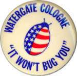 Button: Watergate Cologne: "It Won't Bug You" 