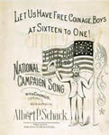 1886 Sheet Music Let Us Have Free Coinage, Boys, at Sixteen To One!
