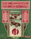 Sheet Music: "Keep Away From The Fellow Who Owns An Automobile" (1912)