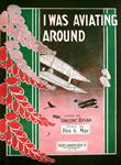 Sheet Music: "I Was Aviating Around" (1912)