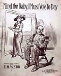 Sheet Music: "Mind the Baby, I Must Vote To-day"