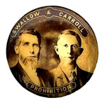 1904 Button for Silas Swallow and George Carroll, Prohibition Party Presidential Ticket