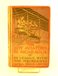 Children's Literature: The Boy Aviators in Nicaragua, or, In League With the Insurgents (1910), by Captain Wilbur Lawton