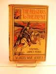 The Belgians to the Front (1915), by Colonel James Fiske