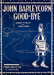 Sheet Music: "John Barleycorn Goodbye" (1919)