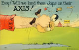 Postcard: "Boy! Will we land them Japs on their AXIS!"