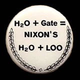 Button: H20 + Gate = Nixon's H20 + Loo