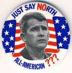 Button: Just say NOrth (a parody of Nancy Reagan's anti-drug slogan of Just Say No), All-American???