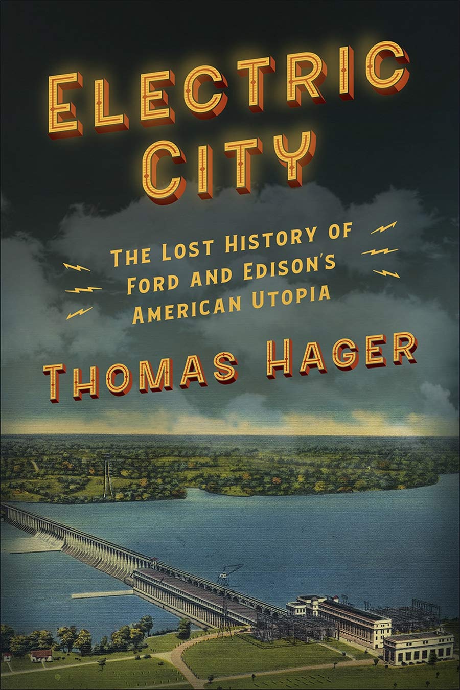 Electric City- The Lost History of Ford and Edison’s American Utopia