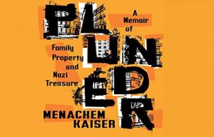 Plunder A Memoir of Family Property and Nazi Treasure