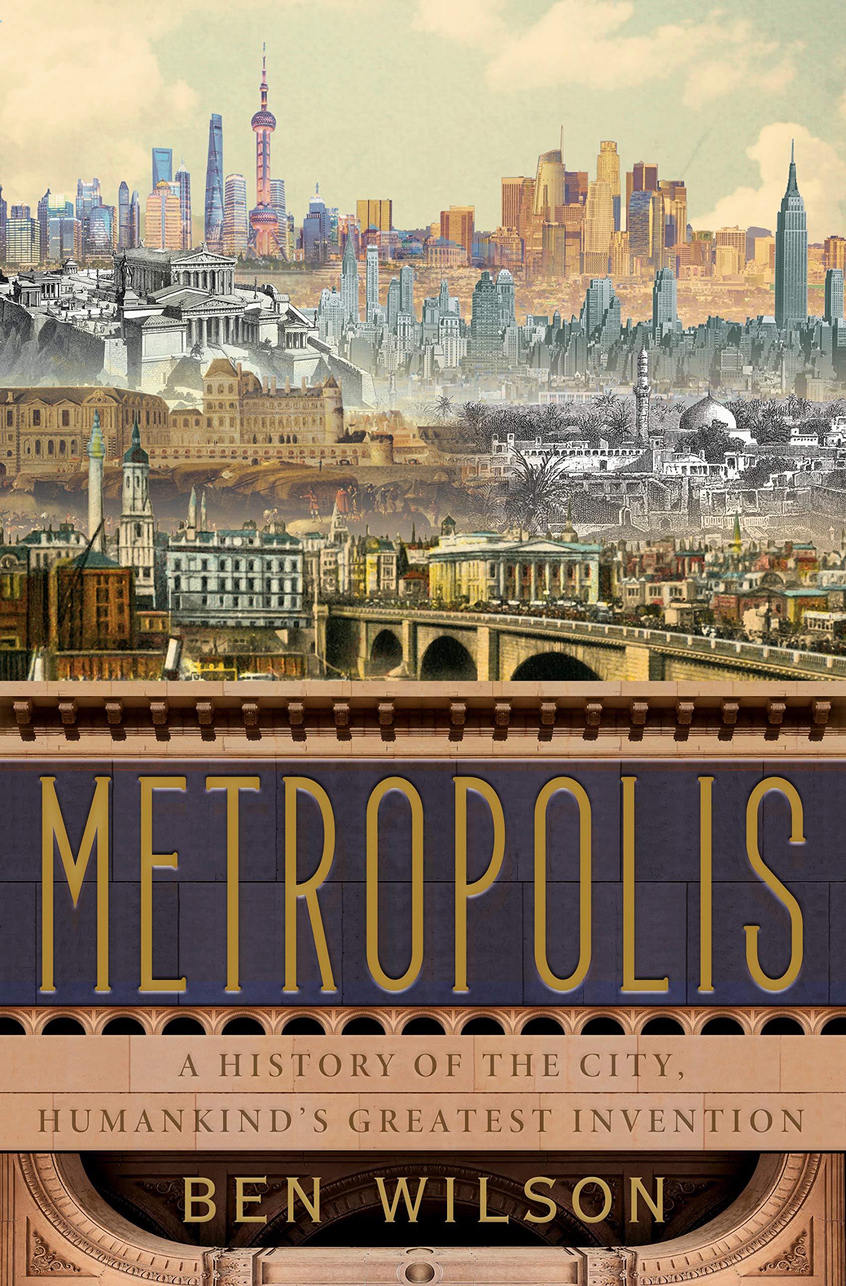 Metropolis-A history of the City, Humankind’s Greatest Invention