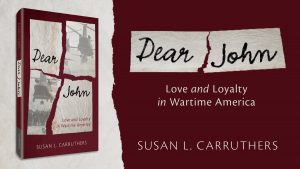 Dear John Love and Loyalty in Wartime America