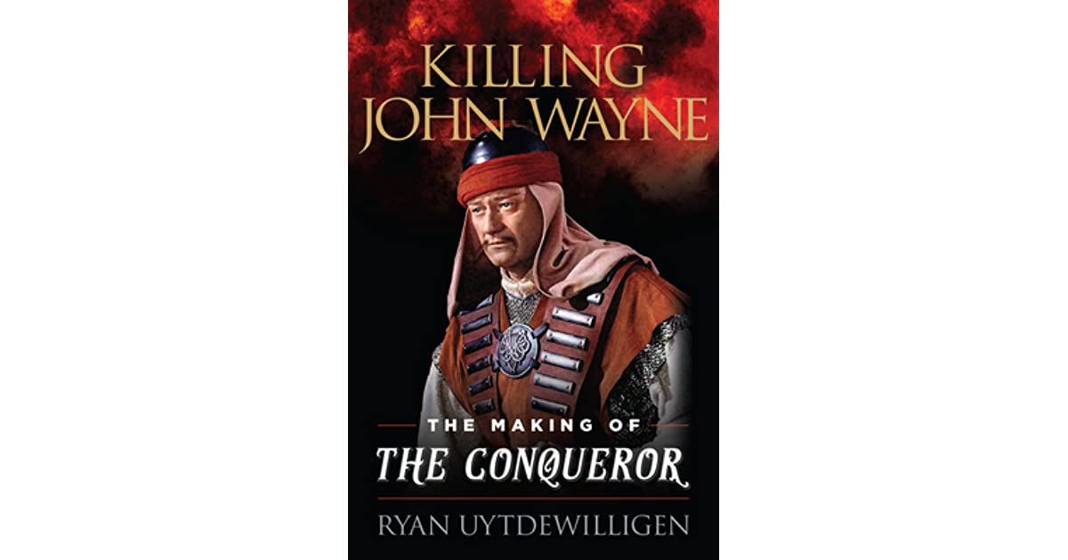 Killing John Wayne, the Making of the Conqueror