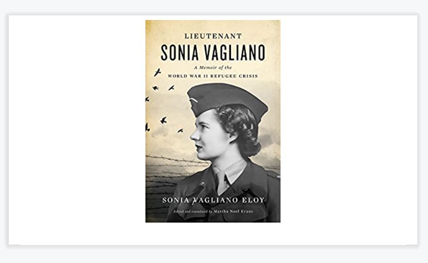 Lt. Sonia Vagliano Helped Liberate Concentration Camp Victims, Repatriate WW2 Refugees, All While Avoiding Landmines and Kidnapping