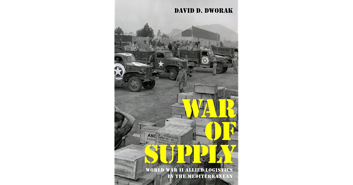 War of Supply World War II Allied Logistics in the Mediterranean