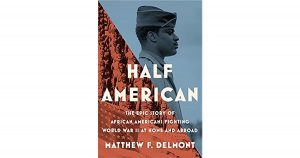Half American The Epic Story of African Americans Fighting World War II